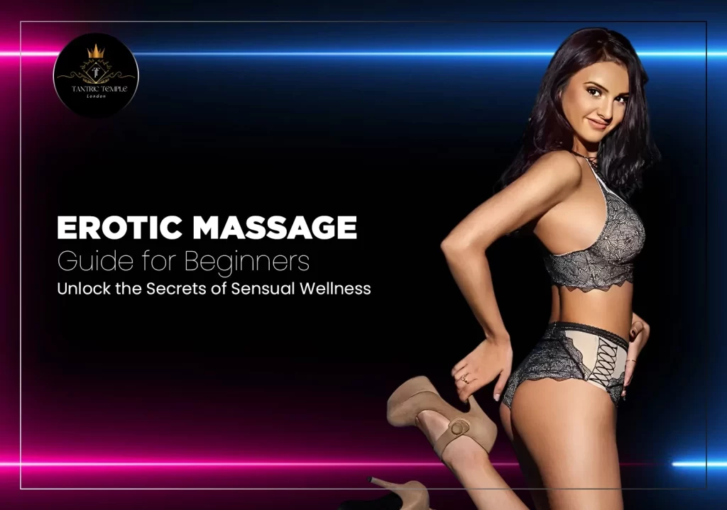 Tantric Massage in London: Choosing the Ideal Setting for Your Session