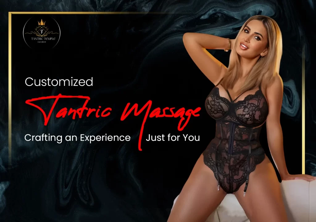 Customized Tantric Massage: Crafting an Experience Just for You