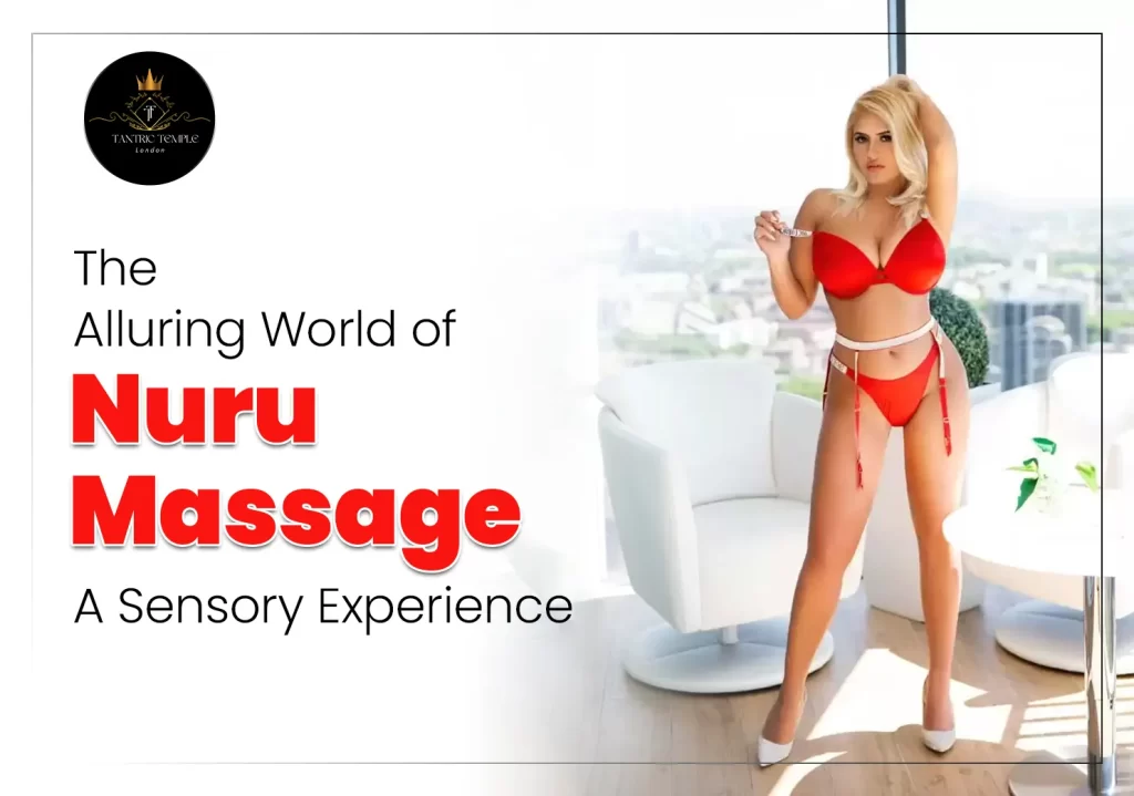 The Alluring World of Nuru Massage: A Sensory Experience